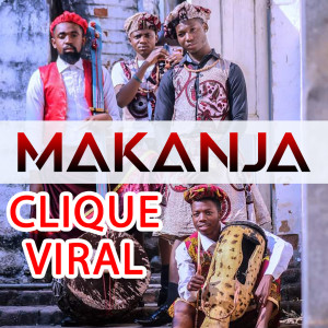 Listen to Makanja song with lyrics from Clique Viral