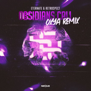 อัลบัม Obsidians Call (Oxya Remix) ศิลปิน Retrospect