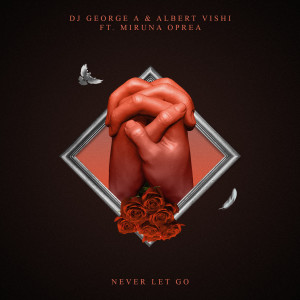 Listen to Never Let Go song with lyrics from Dj George A