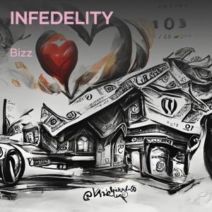 ดาวน์โหลดและฟังเพลง INFEDELITY (Explicit) พร้อมเนื้อเพลงจาก Bizz
