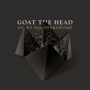 Goat The Head的專輯Svart Sol Psykopomp
