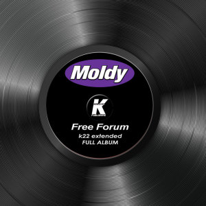 Moldy的專輯FREE FORUM k22 extended full album
