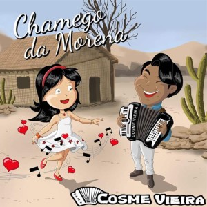 ดาวน์โหลดและฟังเพลง Chamego da Morena พร้อมเนื้อเพลงจาก Cosme Vieira