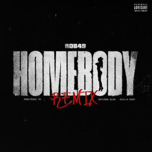 Listen to Homebody (Remix|Explicit) song with lyrics from Rob49