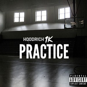 Hoodrich 1k的專輯Practice