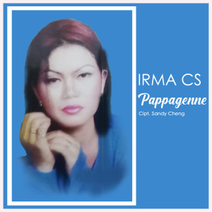 Dengarkan Pappagenne' lagu dari Irma CS dengan lirik