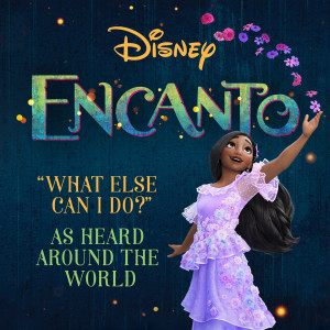 Encanto - Cast的專輯What Else Can I Do? (From "Encanto")