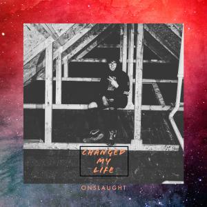 Album changed my hole life (Explicit) oleh Onslaught