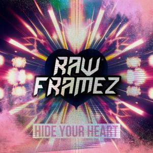 อัลบัม Hide Your Heart (Extended Mix) ศิลปิน Rawframez