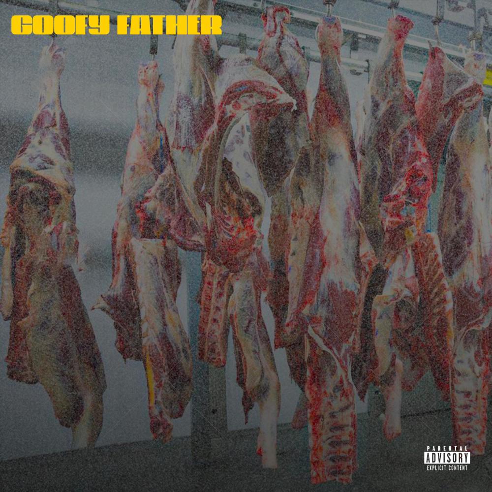 Goofy Father (Freestyle) (Explicit)