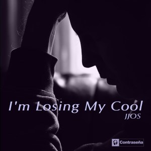 Jjos的專輯I'm Losing My Cool