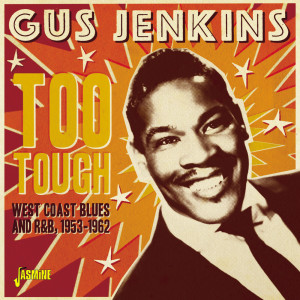 อัลบัม Too Tough: West Coast Blues and R&B, 1953-1962 ศิลปิน Gus Jenkins