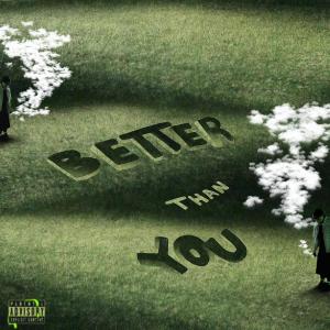 Sedna的專輯BETTER THAN YOU (Explicit)