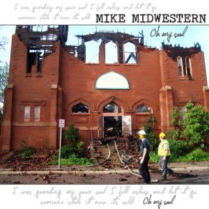 ดาวน์โหลดและฟังเพลง Oh My Soul พร้อมเนื้อเพลงจาก Mike Midwestern