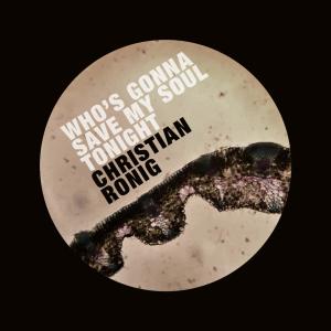 ดาวน์โหลดและฟังเพลง Who's Gonna Save My Soul Tonight พร้อมเนื้อเพลงจาก Christian Ronig