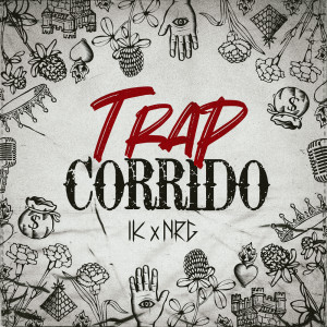 ดาวน์โหลดและฟังเพลง Trapcorrido พร้อมเนื้อเพลงจาก IK