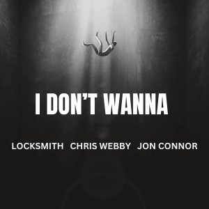 I Don't Wanna (Explicit) dari Locksmith