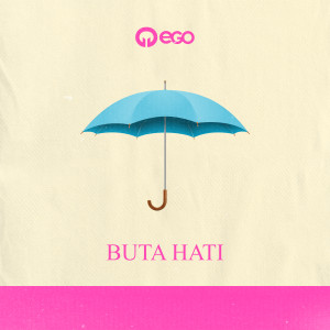 Listen to Buta Hati (Acoustic Version) song with lyrics from EGO
