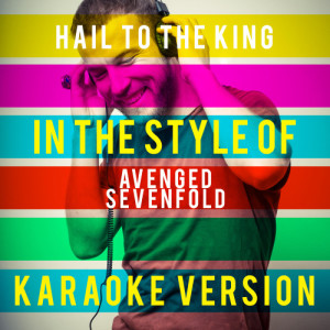 ดาวน์โหลดและฟังเพลง Hail to the King (In the Style of Avenged Sevenfold) [Karaoke Version] (Karaoke Version) พร้อมเนื้อเพลงจาก Ameritz Top Tracks