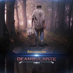 ดาวน์โหลดและฟังเพลง Deambulante พร้อมเนื้อเพลงจาก Rubiel International