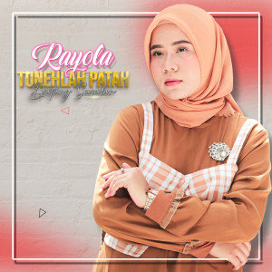 Listen to Tuneh Lah Patah song with lyrics from Rayola