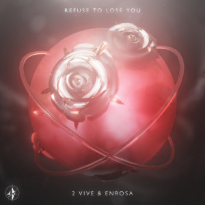 2 VIVE的專輯Refuse To Lose You