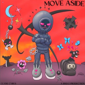 Album MOVE ASIDE (Explicit) from Clyde Cyrus