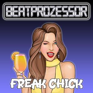 Beatprozessor的專輯Freak Chick (Explicit)