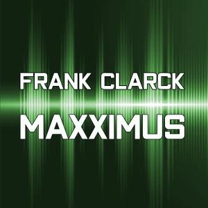 Listen to Maxximus song with lyrics from Frank Clarck