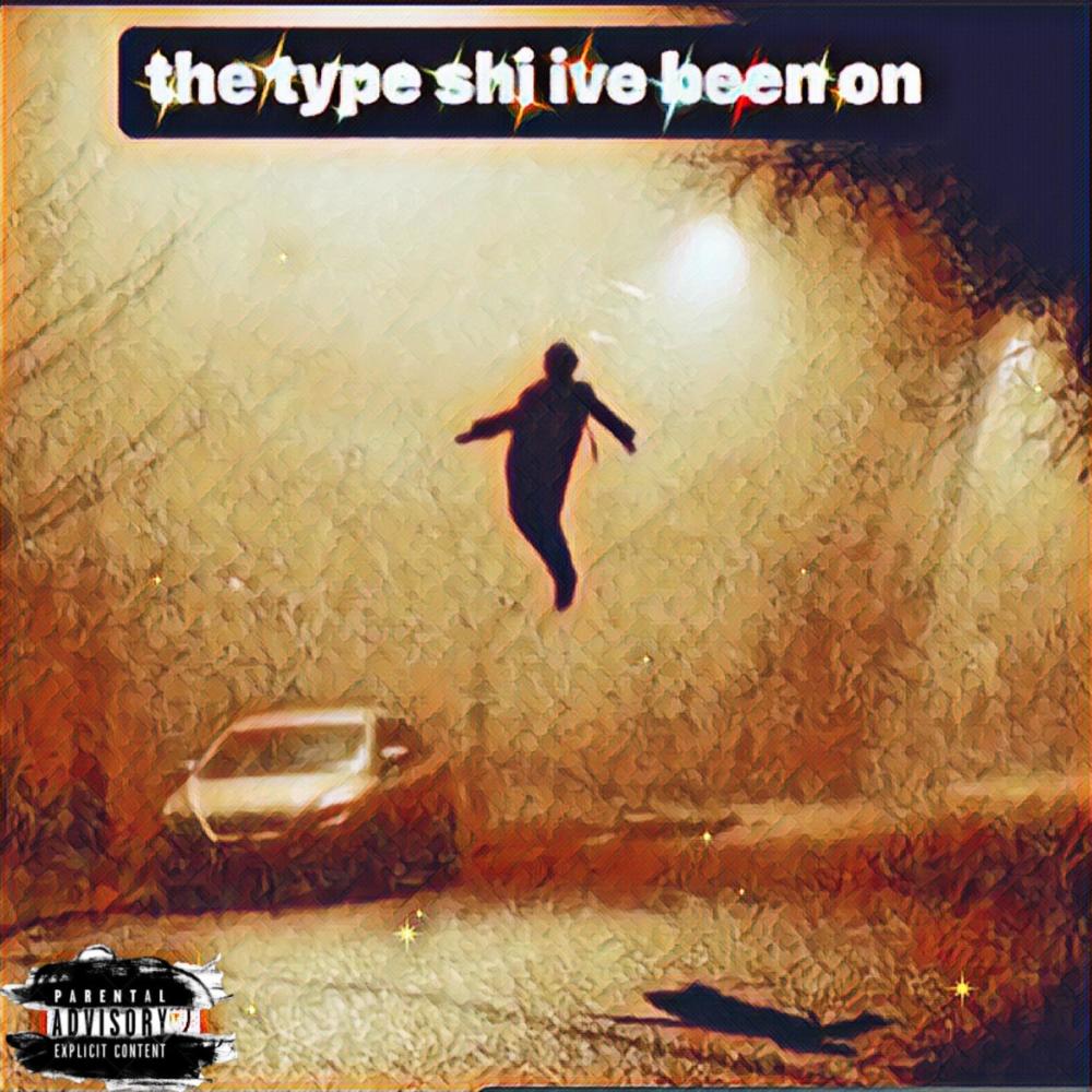 type shi ive been on (Explicit)