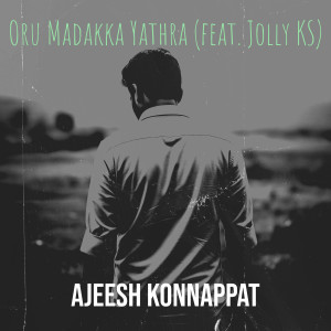 Ajeesh Konnappat的专辑Oru Madakka Yathra