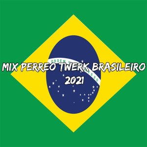 Dengarkan lagu Mix Perreo Twerk Brasileiro 2021 nyanyian Dj Perreo Brasileiro dengan lirik