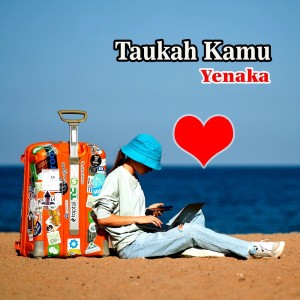Listen to Taukah Kamu song with lyrics from Yenaka