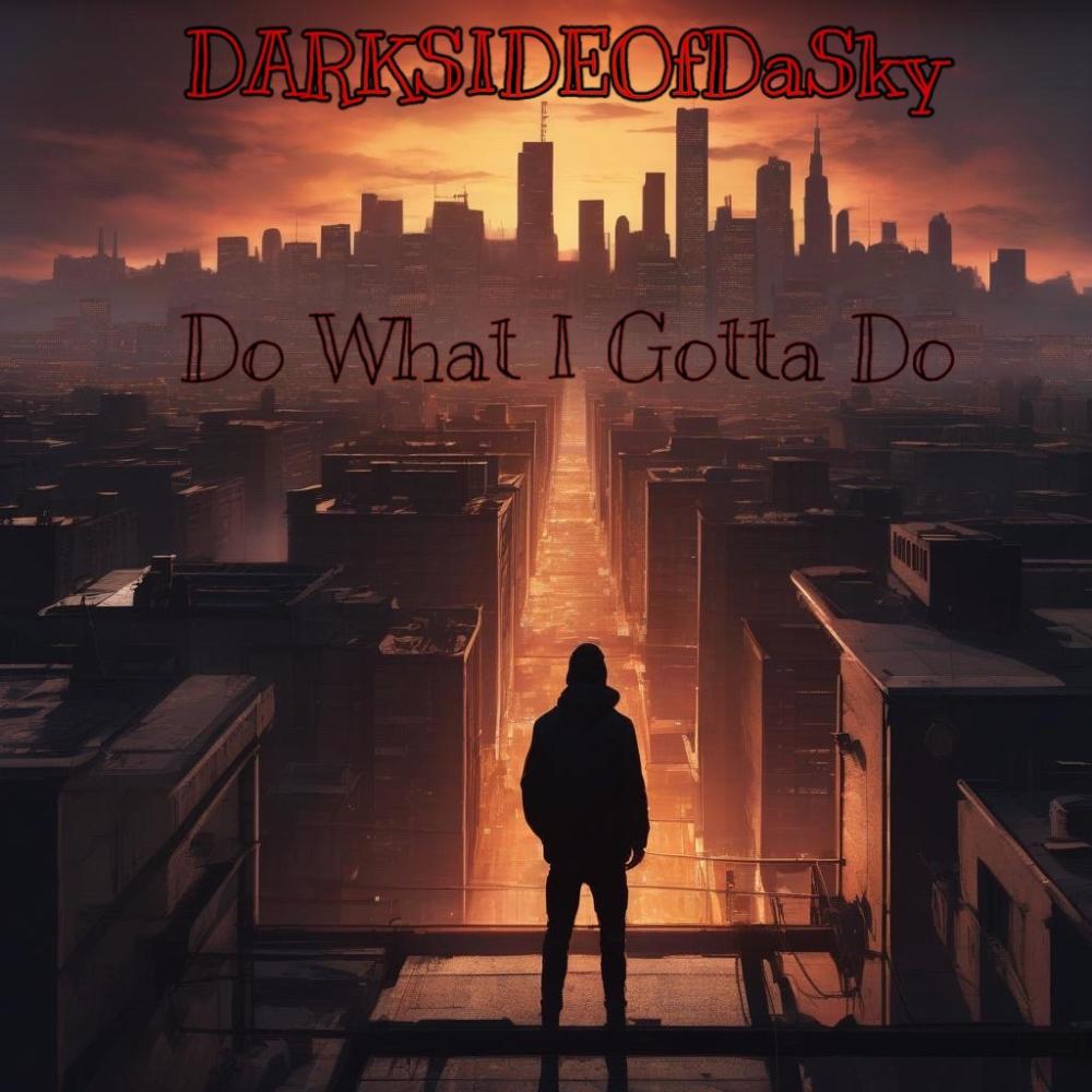 Do What I Gotta Do (Explicit)