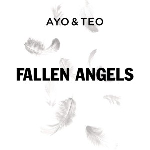收聽Ayo & Teo的Fallen Angels歌詞歌曲