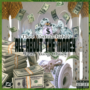 收听Thee Untouchable的All About the Money (feat. Yung Chuck) (Explicit)歌词歌曲