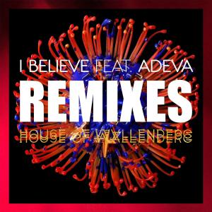 House of Wallenberg的專輯I Believe (feat. Adeva) - Remixes
