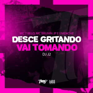 ดาวน์โหลดและฟังเพลง Desce gritando vai tomando (Explicit) พร้อมเนื้อเพลงจาก MC 7 Belo