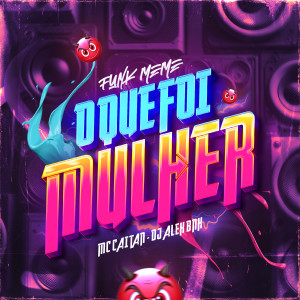 收聽Dj Alex BNH的Funk Meme O Que Foi Mulher (Explicit)歌詞歌曲