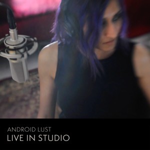 Android lust的專輯Live in Studio
