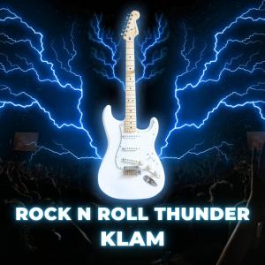 Rock N' Roll Thunder dari Klam