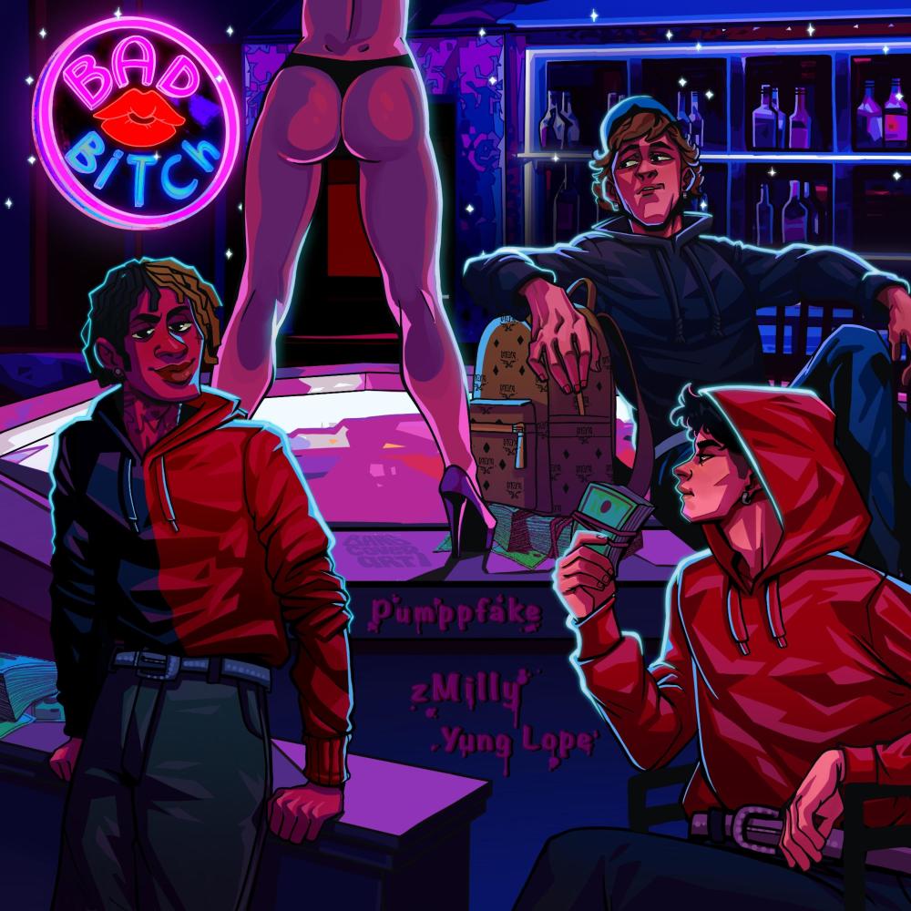 Bad Bitch (feat. Pumppfake & Yung Lope) (Explicit)