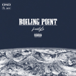 Oso的專輯Boiling Point Freestyle (Explicit)