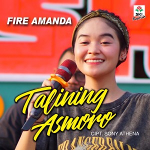 Dengarkan Talining Asmoro lagu dari Fire Amanda dengan lirik