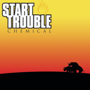 ดาวน์โหลดและฟังเพลง Chemical (Album Version) พร้อมเนื้อเพลงจาก Start Trouble