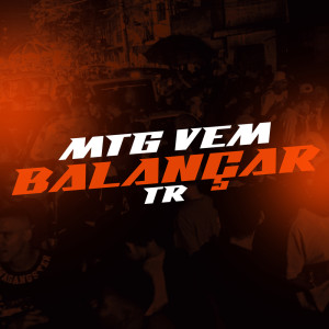 Listen to MTG - Vem Balançar (Explicit) song with lyrics from TR