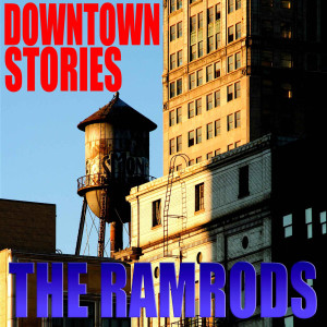 The Ramrods的专辑Downtown Stories (Explicit)