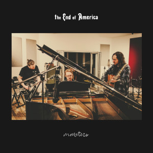 收听The End of America的Monsters歌词歌曲