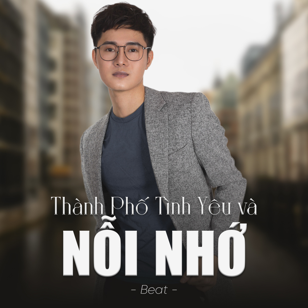 Thành Phố Tình Yêu Và Nỗi Nhớ (Beat)