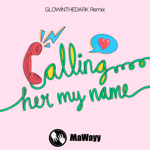 อัลบัม Calling Her My Name (GLOWINTHEDARK Remixes) ศิลปิน Glowinthedark
